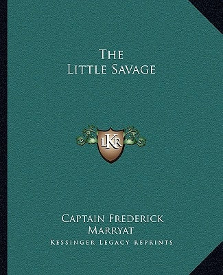 The Little Savage by Marryat, Captain Frederick