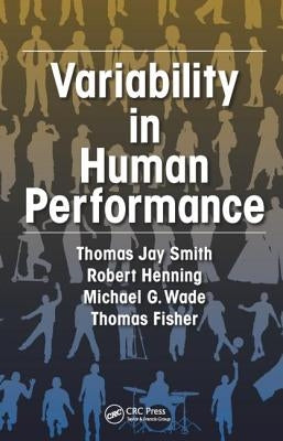 Variability in Human Performance by Smith, Thomas J.