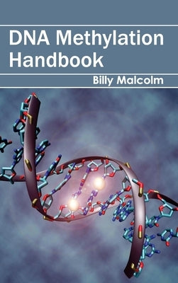 DNA Methylation Handbook by Malcolm, Billy