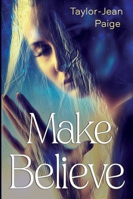Make Believe by Paige, Taylor-Jean