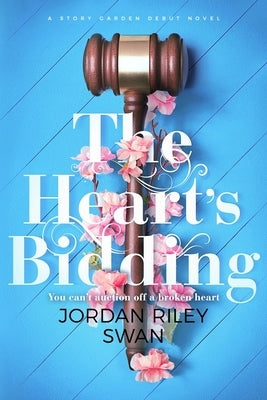 The Heart's Bidding by Swan, Jordan Riley
