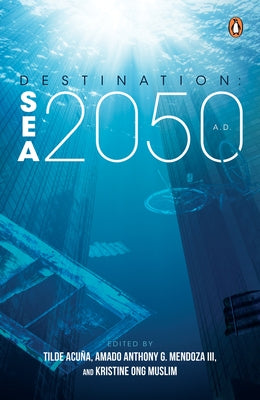 Destination: Sea 2050 A.D. by G. Mendoza III, Amado Anthony