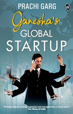 Ganesha's Global Startup by Garg, Prachi