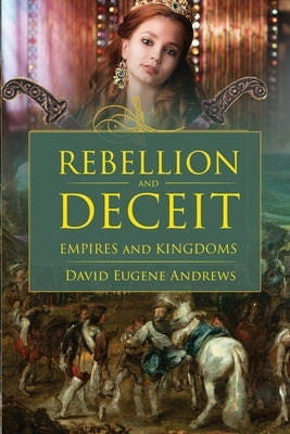 Rebellion and Deceit by Andrews, David Eugene