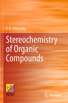 Stereochemistry of Organic Compounds by Ahluwalia, V. K.