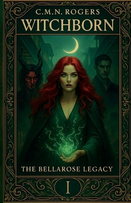 Witchborn by Rogers, C. M. N.