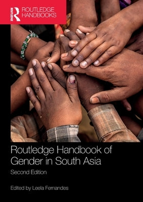 Routledge Handbook of Gender in South Asia by Fernandes, Leela