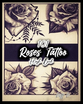 101 Roses Tattoo Flash Book by Lee, Leezey