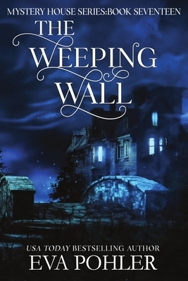 The Weeping Wall by Pohler, Eva