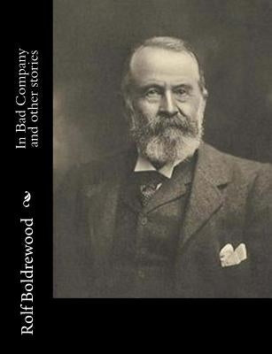 In Bad Company and other stories by Boldrewood, Rolf