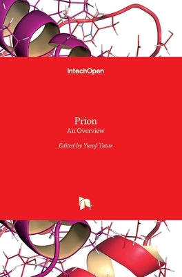 Prion: An Overview by Tutar, Yusuf