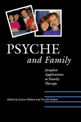 Psyche and Family: Jungian Applications to Family Therapy by Dodson, Laura S.