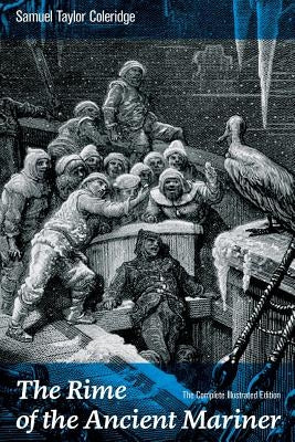 The Rime of the Ancient Mariner (The Complete Illustrated Edition): The Most Famous Poem of the English literary critic, poet and philosopher, author by Coleridge, Samuel Taylor