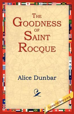 The Goodness of St.Rocque by Dunbar, Alice