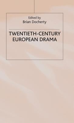 Twentieth-Century European Drama by Docherty, Brian