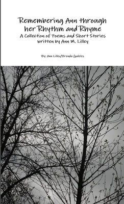 Remembering Ann through her Rhythm and Rhyme by Lilley, Ann