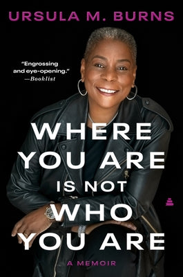 Where You Are Is Not Who You Are: A Memoir by Burns, Ursula