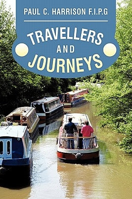 Travellers and Journeys by Harrison F. I. P. G., Paul C.