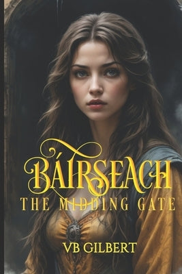 Báirseach: The Midding Gate by Logan, Pm