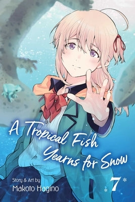 A Tropical Fish Yearns for Snow, Vol. 7, 7 by Hagino, Makoto