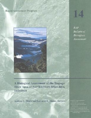 A Biological Assessment of the Wapoga River Area of Northwestern Irian Jaya, Indonesia: Volume 14 by Mack, Andrew L.