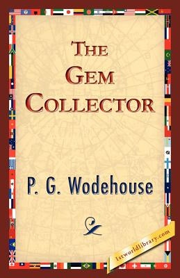The Gem Collector by Wodehouse, P. G.