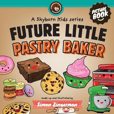 Future Little Pastry Baker by Zingerman, Simon