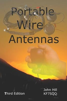 Portable Wire Antennas by Hill, John