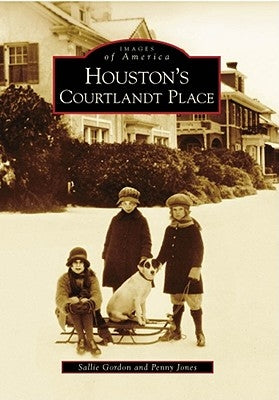 Houston's Courtlandt Place by Gordon, Sallie