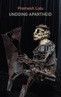 Undoing Apartheid by Lalu, Premesh