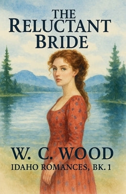 The Reluctant Bride by Wood, W. C.