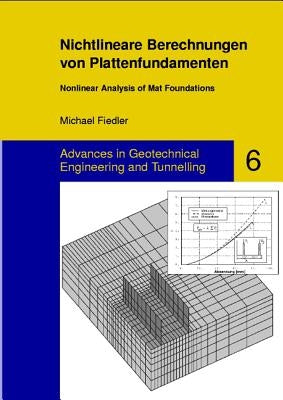 Nichtlineare Berechnungen Von Plattenfundamenten - Nonlinear Analysis of Mat Foundations by Fiedler, Michael