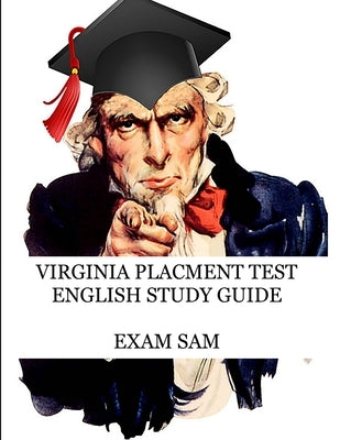 Virginia Placement Test English Study Guide: 575 Reading and Writing Practice Questions for the VPT Exam by Exam Sam