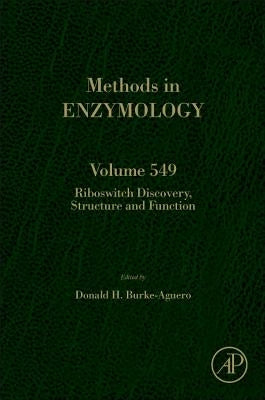 Riboswitch Discovery, Structure and Function: Volume 549 by Burke-Aguero, Donald H.