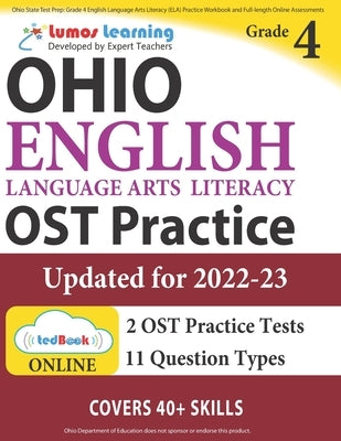 Ohio State Test Prep: Grade 4 English Language Arts Literacy (ELA) Practice Workbook and Full-length Online Assessments: OST Study Guide by Learning, Lumos