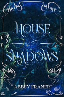 House of Shadows by Franer, Abbey