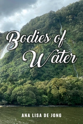Bodies of Water by De Jong, Ana Lisa