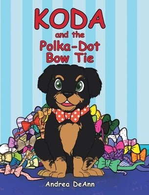Koda and the Polka-Dot Bow Tie by Deann, Andrea