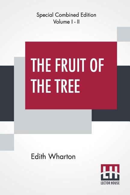 The Fruit Of The Tree (Complete) by Wharton, Edith