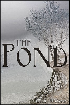 The Pond by Wilson, C. A.