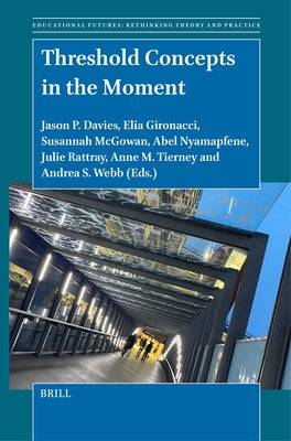 Threshold Concepts in the Moment by Davies, Jason P.