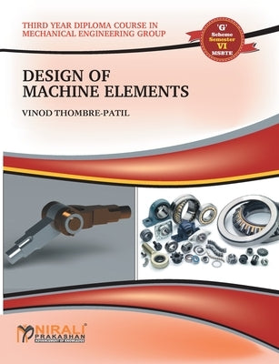 Design Of Machine Elements by Patil, Vinod Thombre