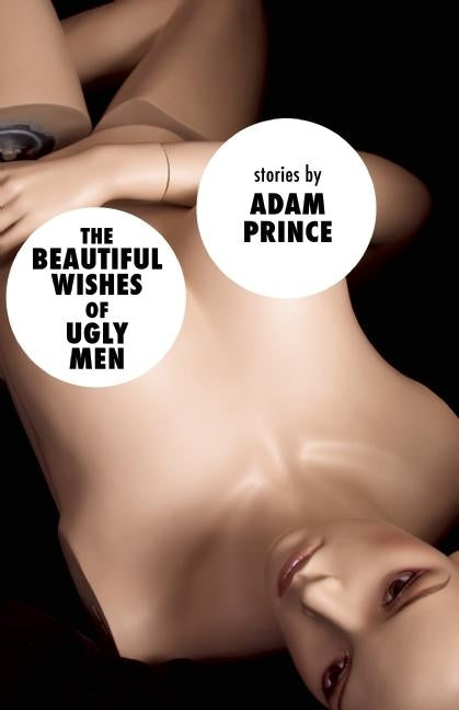 The Beautiful Wishes of Ugly Men by Prince, Adam