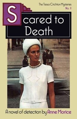 Scared to Death: A Tessa Crichton Mystery by Morice, Anne