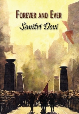 Forever & Ever: Devotional Poems by Savitri Devi