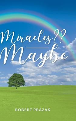 Miracles Maybe by Prazak, Robert
