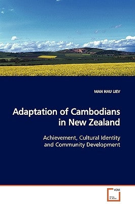 Adaptation of Cambodians in New Zealand by Liev, Man Hau