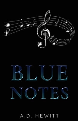 Blue Notes by Hewitt, A. D.