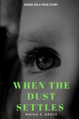 When The Dust Settles by Grace, Maiha