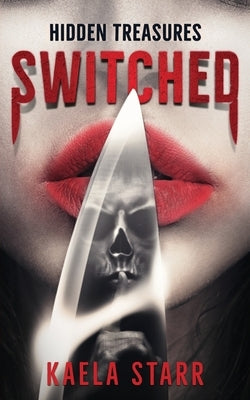 Hidden Treasures: Switched by Starr, Kaela